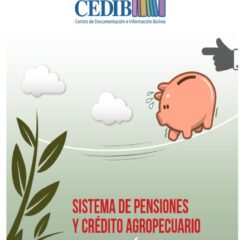 Sistema de pensiones y crédito agropecuario ¿Por qué? | Dossier