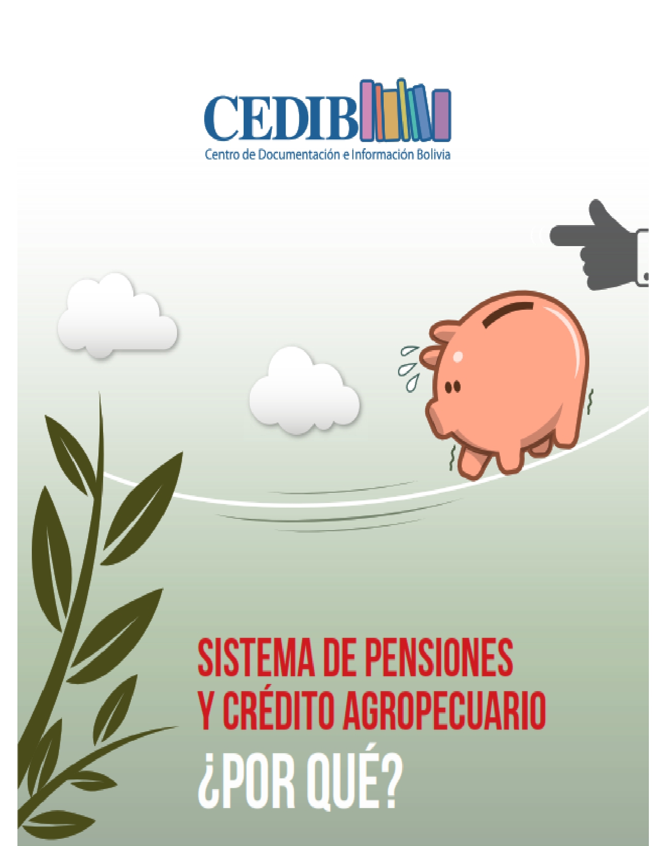 Dossier: Sistema de pensiones y crédito agropecuario: ¿Por qué?