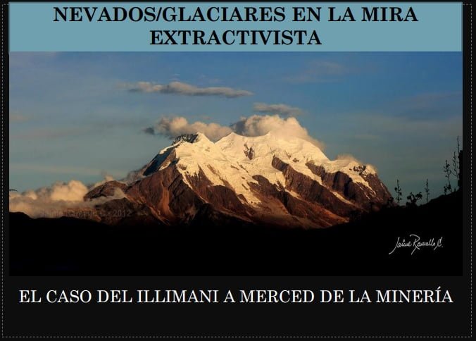 Nevados y glaciares en la mira extractivista. El caso del Illimani. Georgina Jiménez