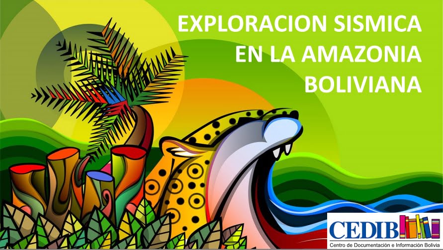 Exploración sísmica en la Amazonía boliviana. Jorge Campanini.