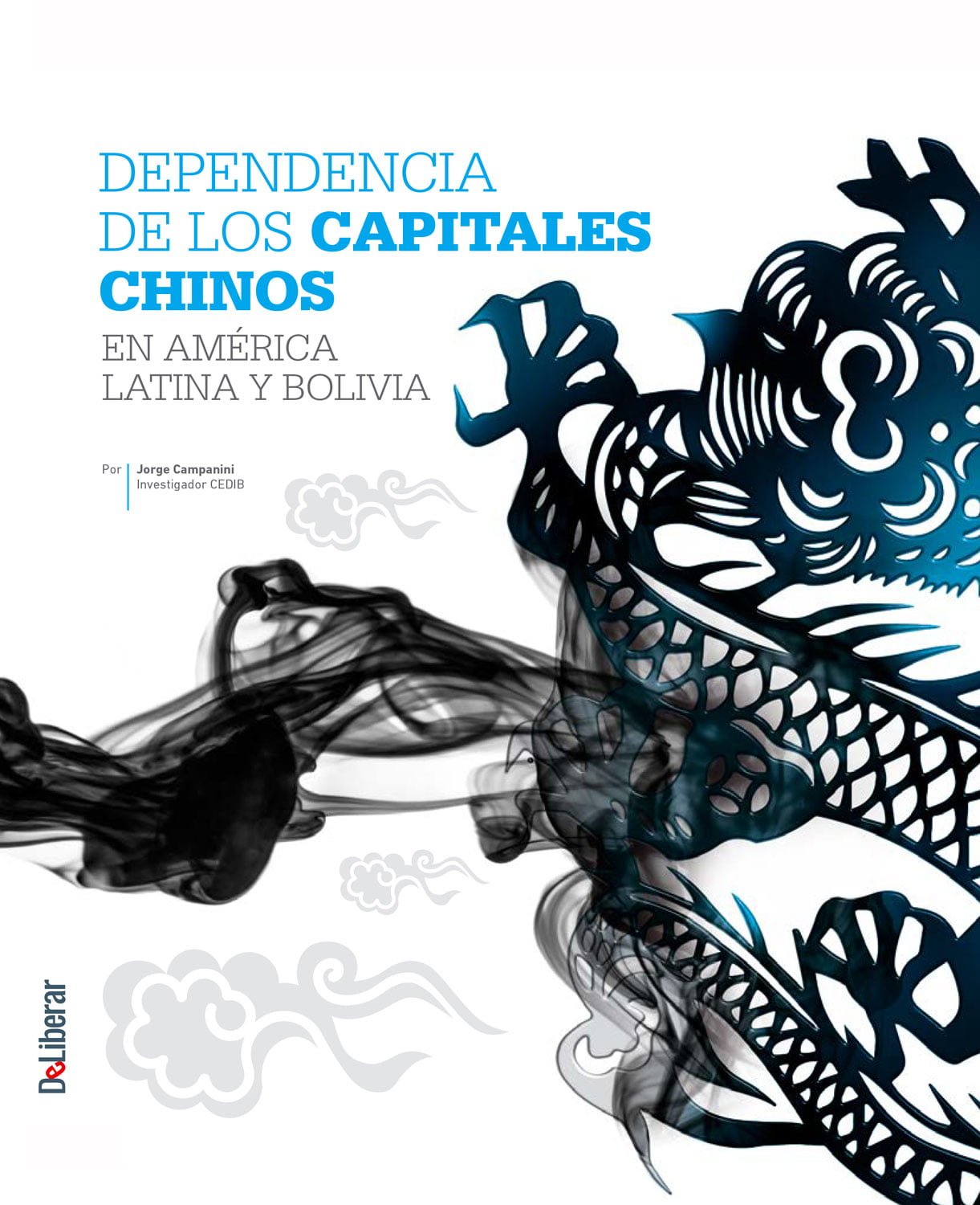 Dependencia de los capitales chinos en América latina y Bolivia (DeLiberar 01, 07.17)
