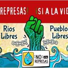 No a la represas, sí a la vida. El Proyecto hidroeléctrico Río Grande-Rositas