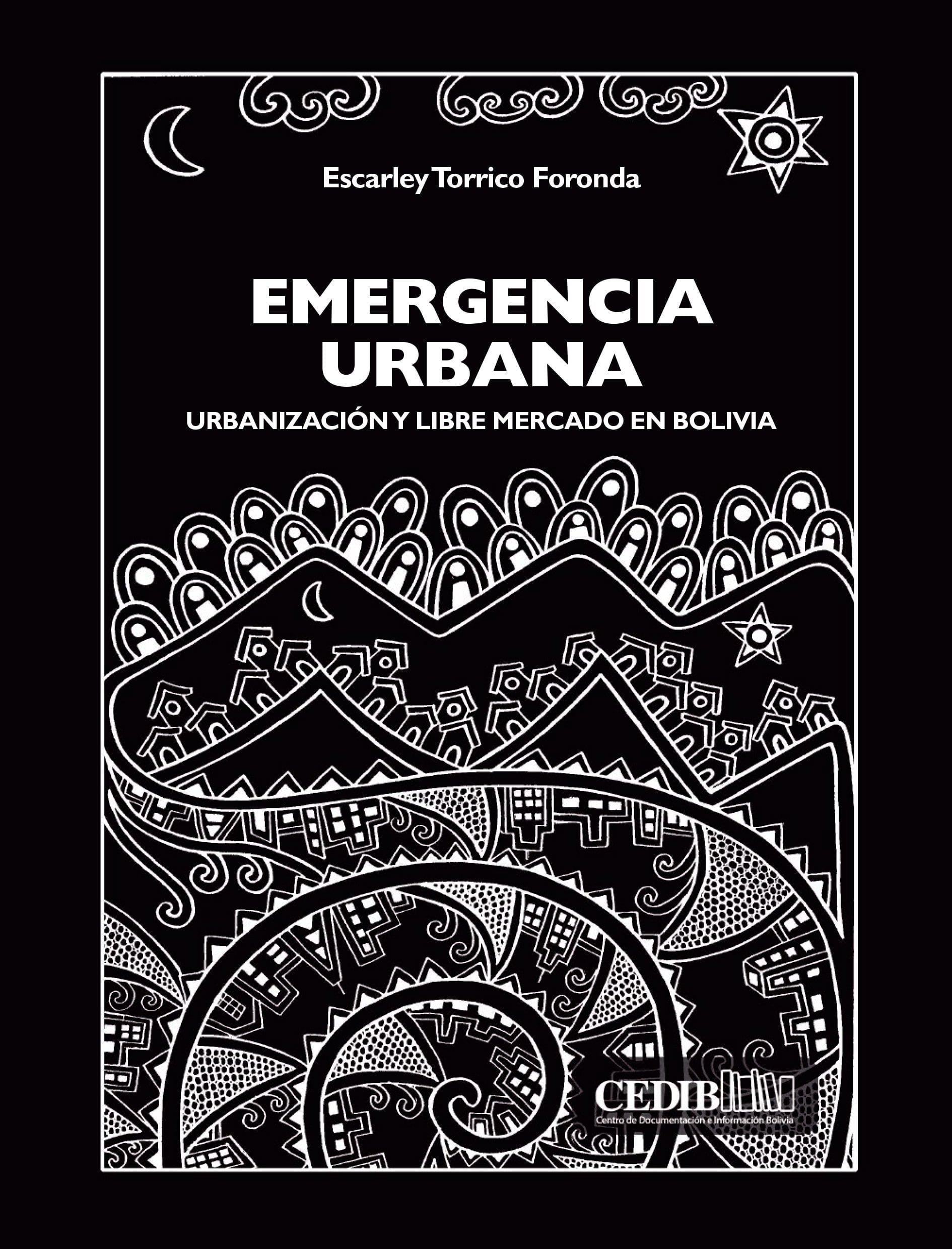 Emergencia urbana: Urbanización y libre mercado en Bolivia