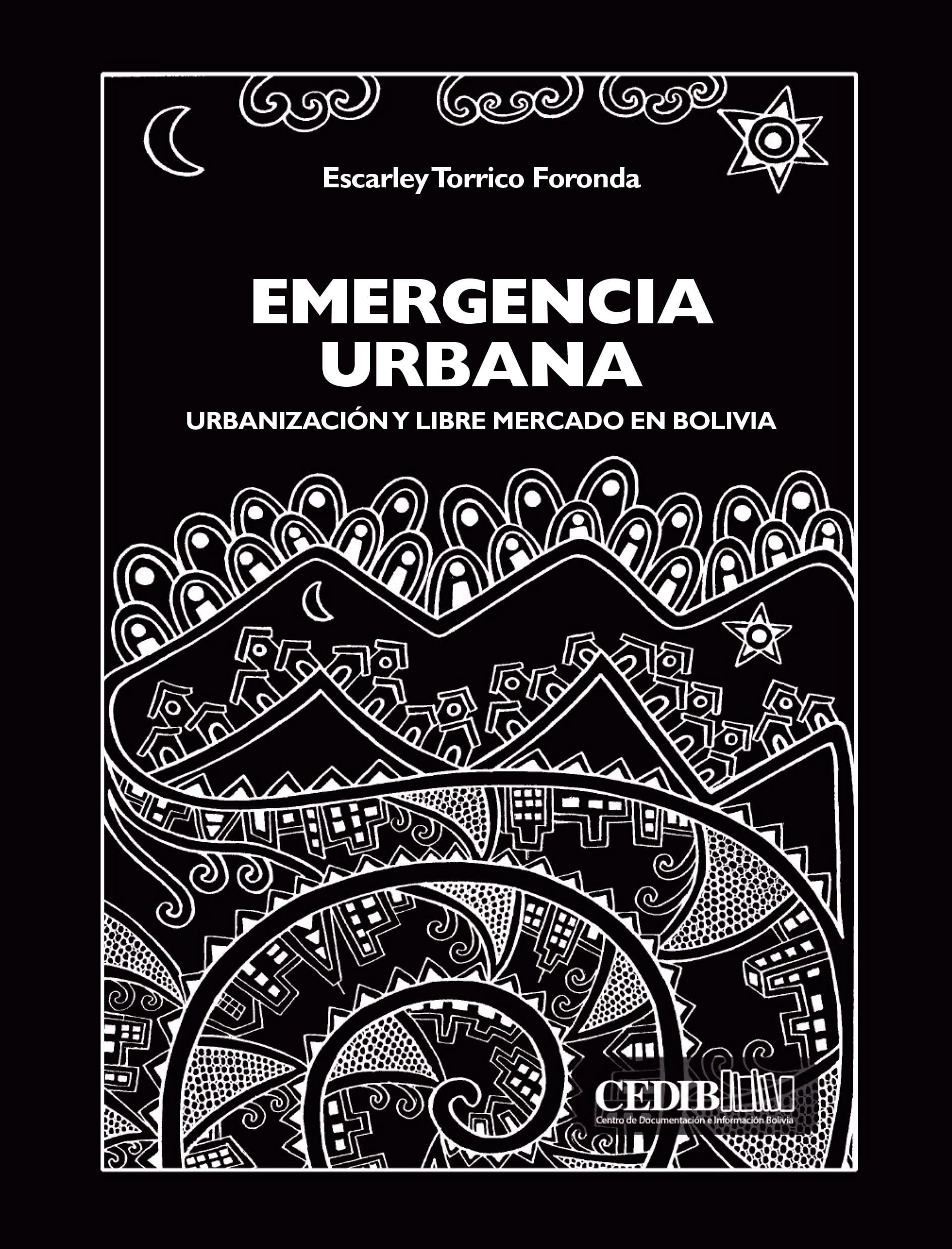 Emergencia urbana | Urbanización y libre mercado en Bolivia