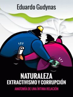 Presentación del libro «Naturaleza, extractivismos y corrupción» de Gudynas