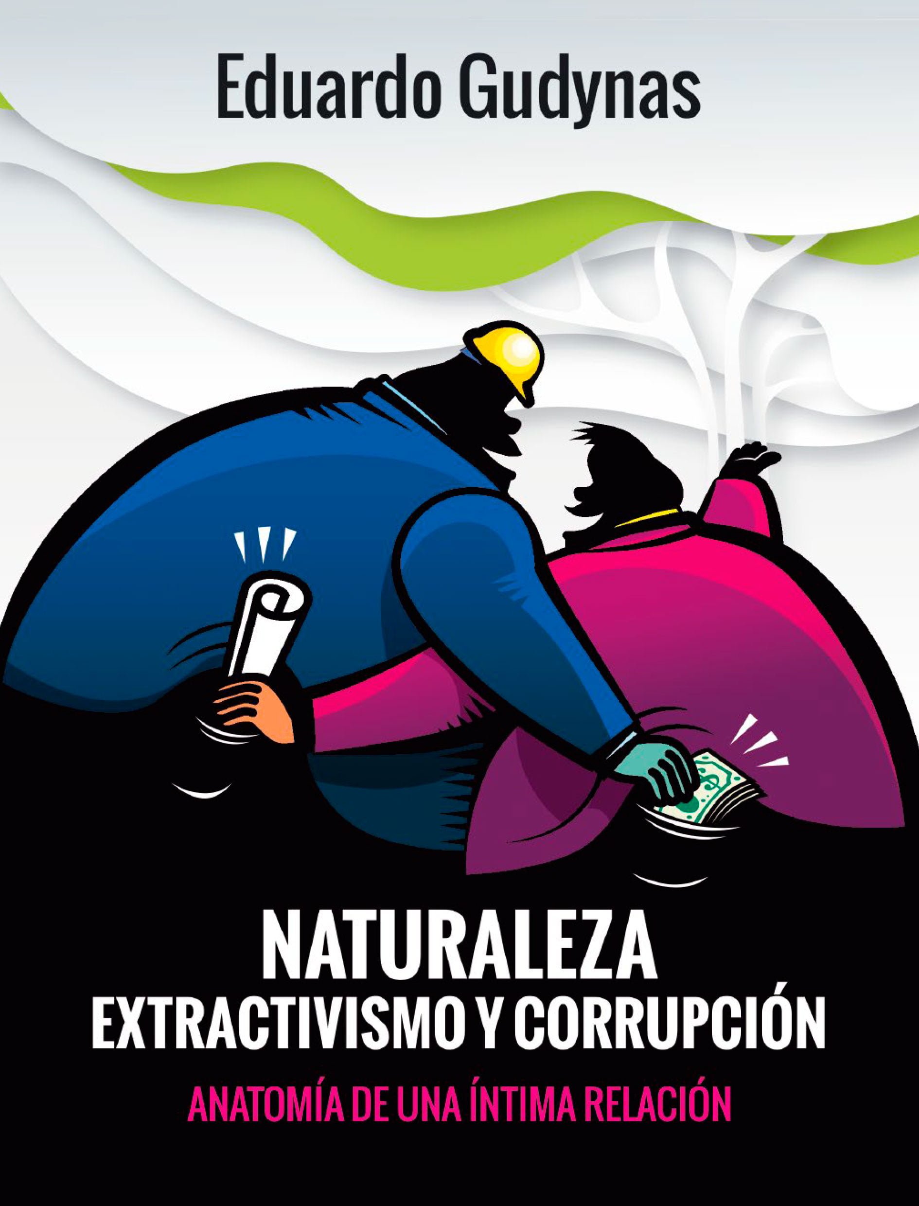 Presentación del libro «Naturaleza, extractivismos y corrupción» de Gudynas