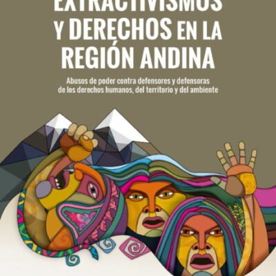Extractivismo y derechos en la región andina