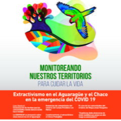 Monitoreando nuestros territorios para cuidar la vida – Boletín CONTIOCAP #2: Extractivismo en el Aguaragüe en medio de la emergencia del COVID19