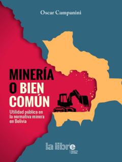 utilidadPortadalIBRO Minería o bien común | Utilidad pública en la normativa minera en Bolivia