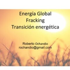 Energía Global, Fracking y Transición energética