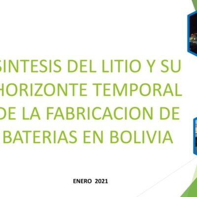 Sintesis del Litio y su horzonte temporal de la fabricación de baterias en Bolivia