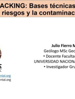 ¿Qué es el Fracking? Bases técnicas para entender los riesgos y la contaminación (27.1.21)