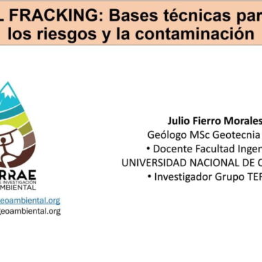 ¿Qué es el Fracking? Bases técnicas para entender los riesgos y la contaminación (27.1.21)