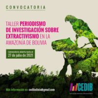Convocatoria: Taller de periodismo de investigación sobre extractivismo en la Amazonía de Bolivia