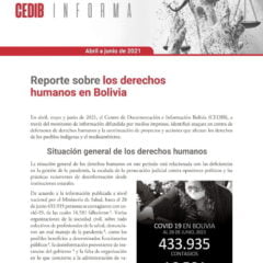 CEDIB Informa: Reporte sobre los derechos humanos en Bolivia (abril a junio 2021)