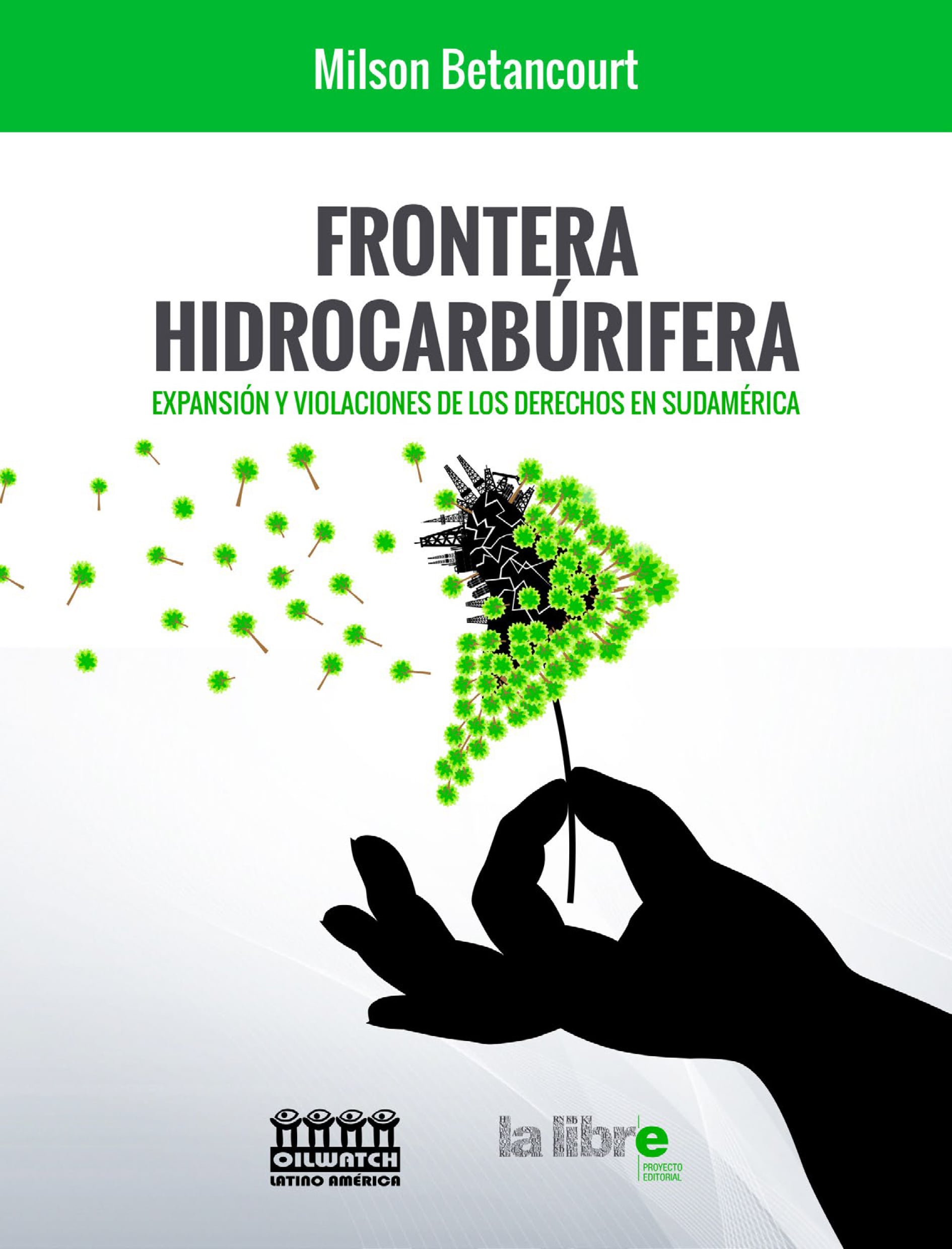Frontera hidrocarburífera | Expansión y violaciones de derechos en Sudamérica