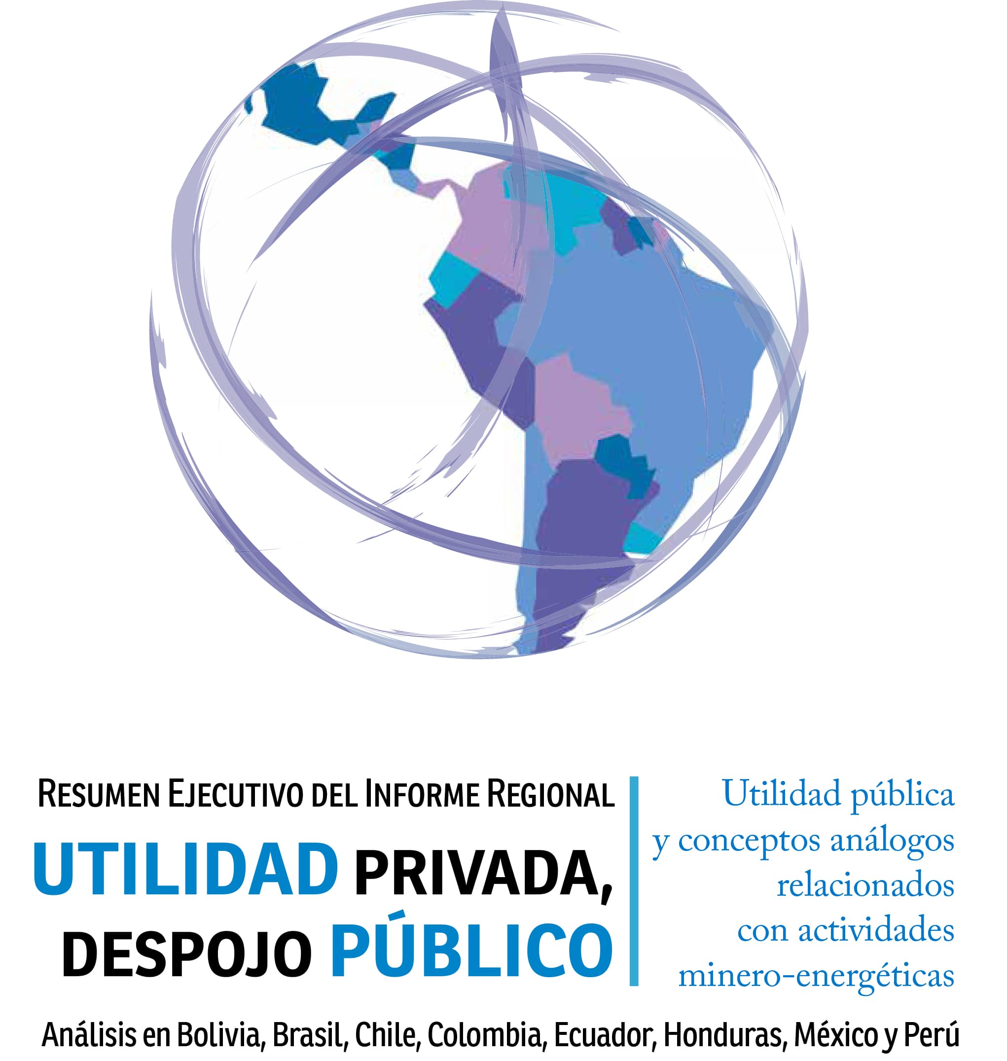 Utilidad privada, despojo público. Resumen ejecutivo del informe regional sobre utilidad pública