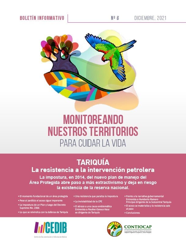 Monitoreando nuestros territorios para cuidar la vida – Boletín CONTIOCAP #6: Tariquía, La resistencia a la intervención petrolera