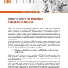 Cedib Informa | Reporte de Derechos Humanos en Bolivia enero a marzo 2022