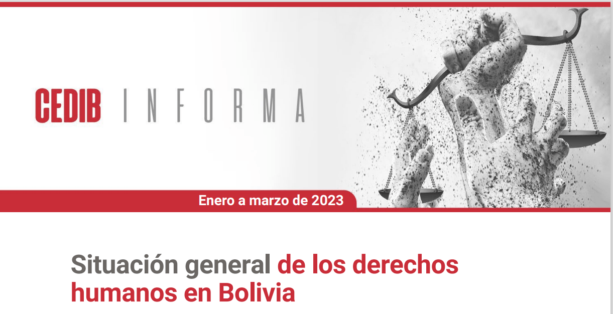 Cedib Informa. Enero a marzo 2023. Situación de los DDHH en Bolivia.