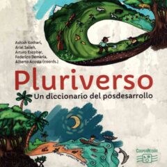 Pluriverso. Un diccionario del posdesarrollo