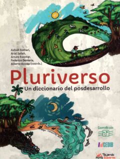 Pluriverso. Un diccionario del posdesarrollo