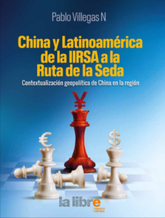 China y Latinoamérica de la IIRSA a la Ruta de la Seda