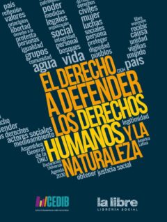 El derecho a defender los derechos humanos y la naturaleza