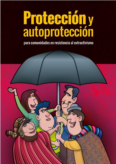 Protección y autoprotección para comunidades en resistencia al extractivismo