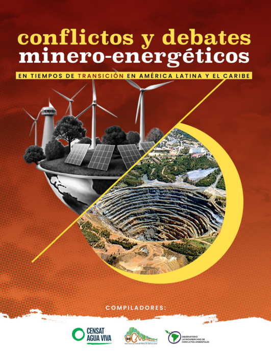 Conflictos y debates minero energéticos en tiempos de transición en América Latina y el Caribe