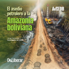 El asedio petrolero a la Amazonía boliviana | Jorge Campanini