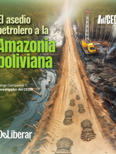 El asedio petrolero a la Amazonía boliviana | Jorge Campanini