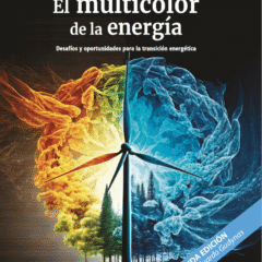El multicolor de la energía | Desafíos y oportunidades para la transición energética