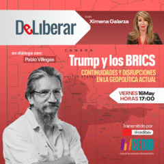Espacio Deliberar sobre Trumpismo y Brics con Pablo Villegas