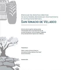 Informe sobre represamientos de cursos de agua en comunidades indígenas chiquitanas de San Ignacio de Velasco
