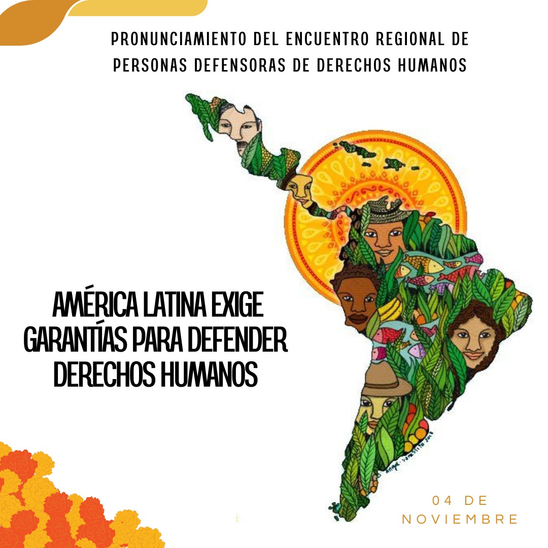 Pronunciamiento del Encuentro Regional de Personas Defensoras: América Latina exige garantías para defender derechos humanos