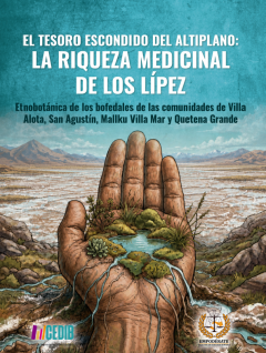 El tesoro escondido del Altiplano | La riqueza medicinal de Los Lípez