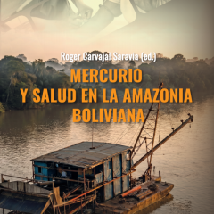 Mercurio y salud en la Amazonía boliviana | Roger Carvajal