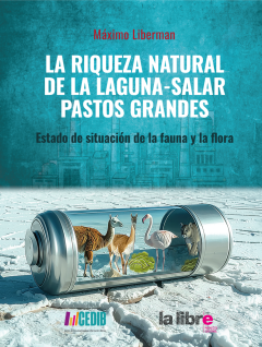 La riqueza natural de Laguna- salar Pastos Grandes | Máximo Liberman