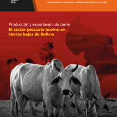 Dossier | Producción y exportación de carne el sector pecuario bovino en tierras bajas de Bolivia
